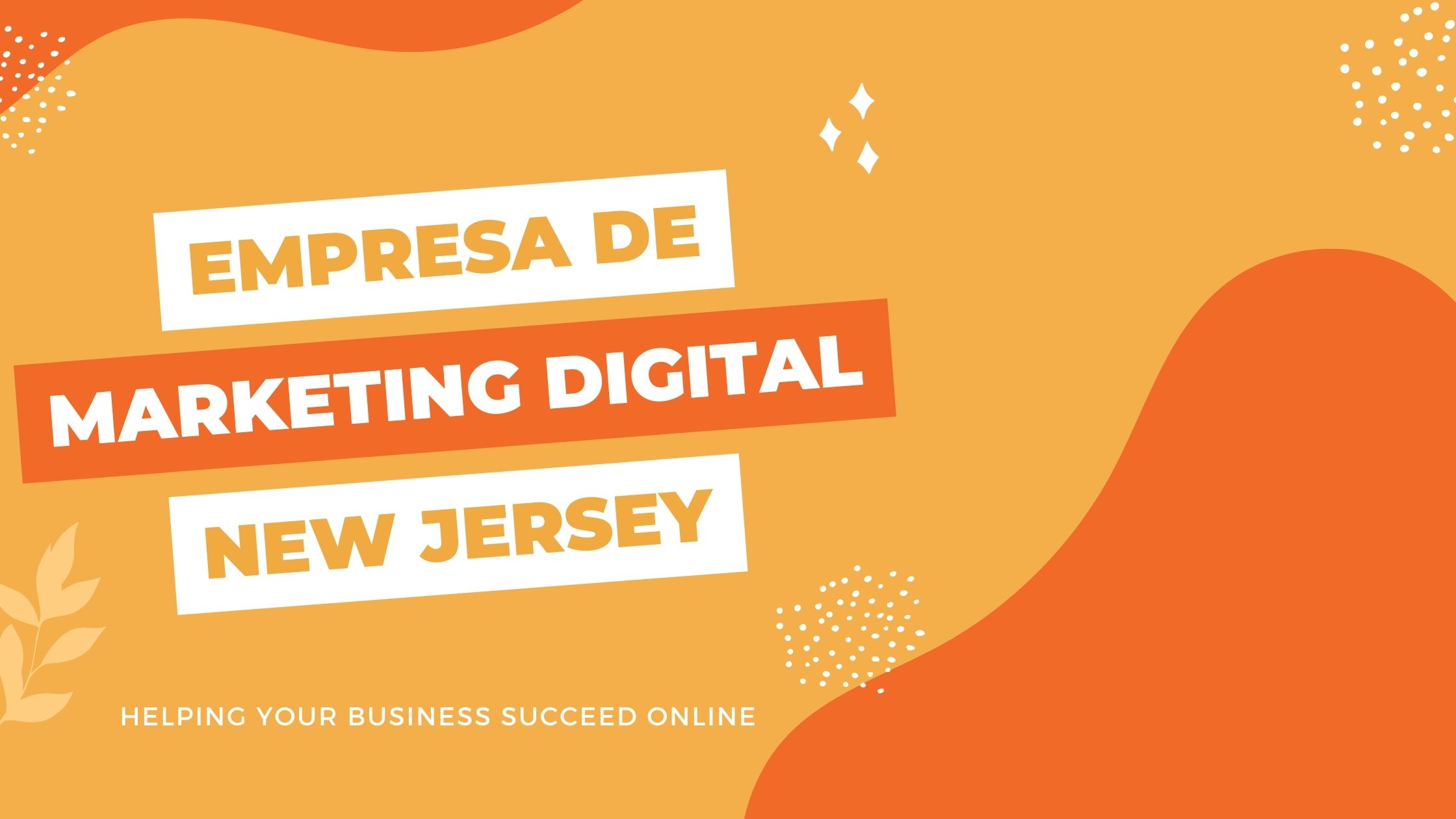 Empresa de Marketing Digital New Jersey: Helping Your Business Succeed Online