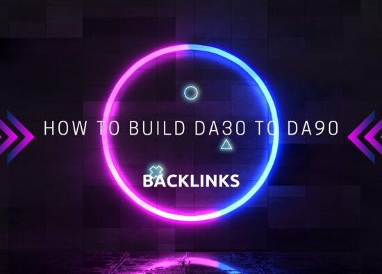 How to Build DA30 to DA90 Backlinks: A Comprehensive Guide for Skyrocketing Your Website's Authority