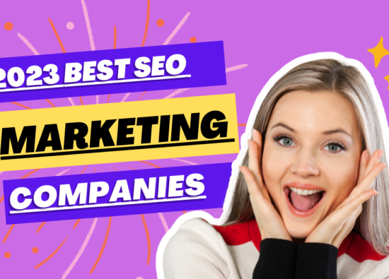 The Top 10 Best SEO Marketing Companies in 2023: A Comprehensive Guide